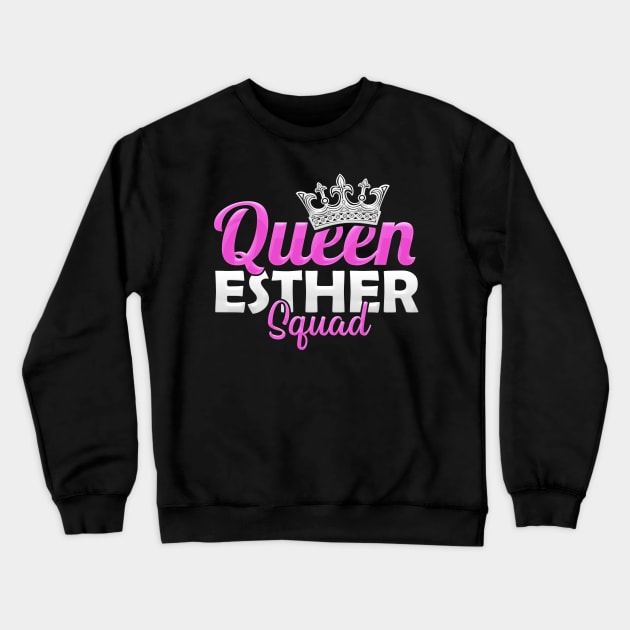 Humorous Queen Esther Squad Jewish Party & Carnival Design Crewneck Sweatshirt by Therapy for Christians